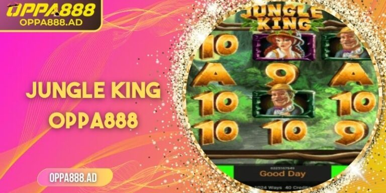 Jungle King Oppa888 – Chinh phục rừng nhiệt đới và jackpot