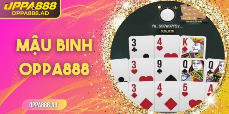 Mậu Binh Oppa888 – Trải nghiệm chiến thuật đỉnh cao