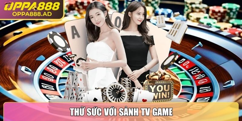 OPPA888 | OPPA 888 | Link Đăng Nhập Nhà Cái OPPA.COM Mới Nhất 10/2025 27 Thử sức với sảnh TV Game