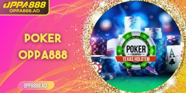 Poker Oppa888 – Thử thách trí tuệ và cơ hội thắng lớn 6 Poker Oppa888 – Thử thách trí tuệ và cơ hội thắng lớn