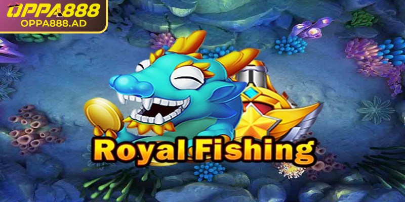 Royal Fishing Oppa888 – Thế giới bắn cá hoàng gia sôi động 1 Đôi nét về Royal Fishing Oppa888
